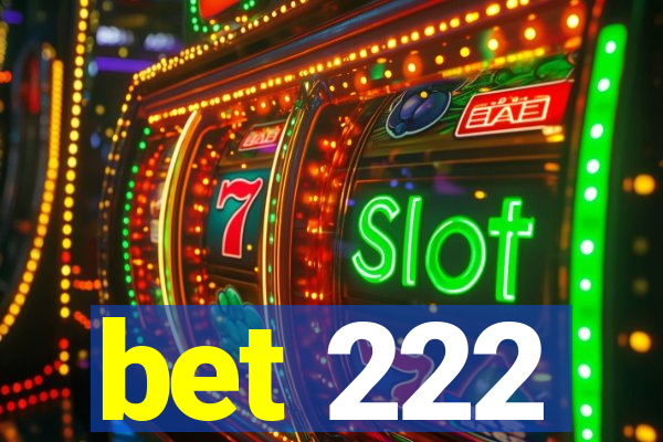 bet 222